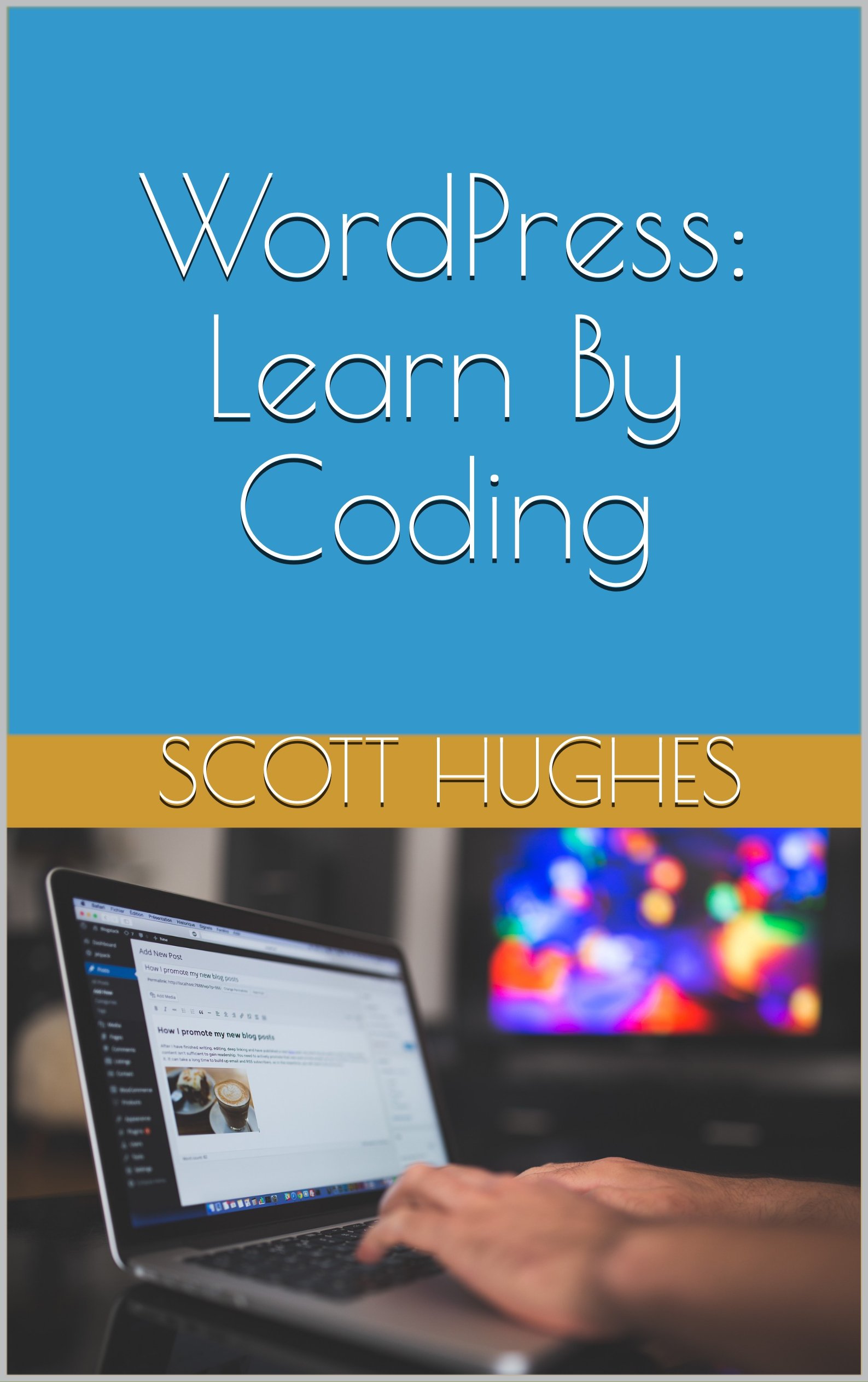 WordPress: Learn By Coding