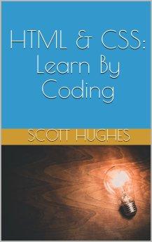 HTML & CSS: Learn By Coding Cover