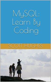 MySQL: Learn By Coding
