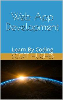 Web App Development: Learn By Coding Cover